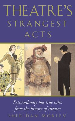Theatre's Strangest Acts