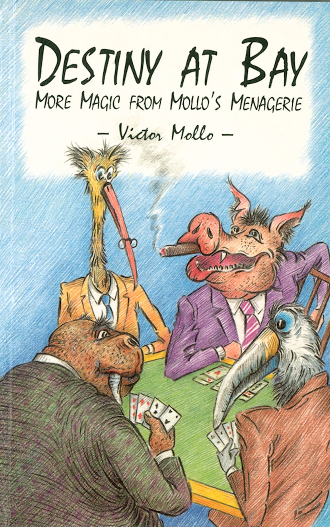 Destiny at Bay: More Magic From Mollo's Menagerie