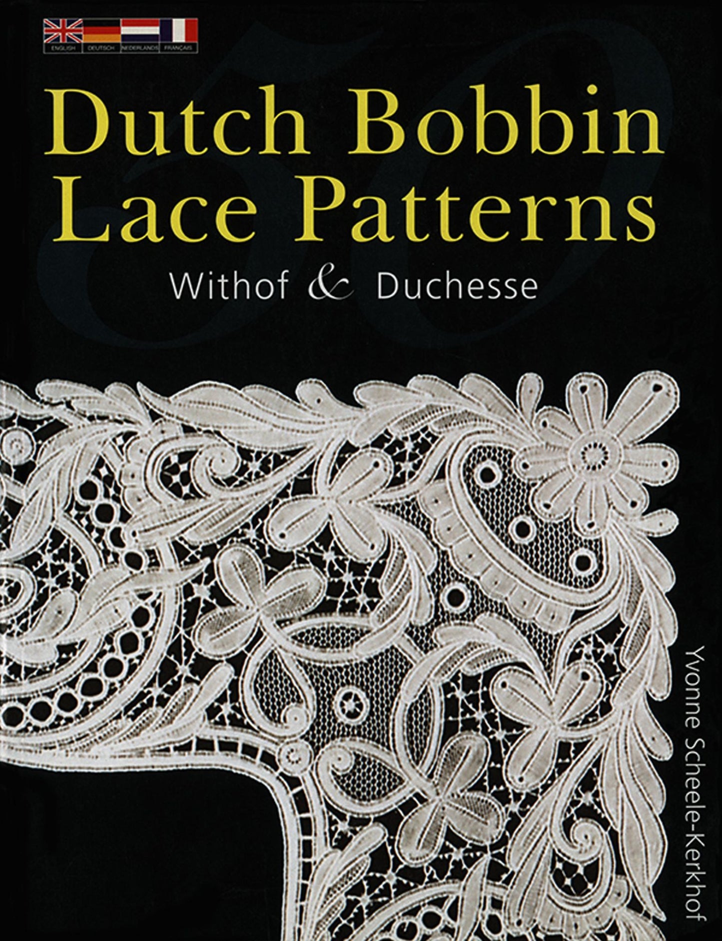 50 Dutch Bobbin Lace Patterns: Withof and Duchesse