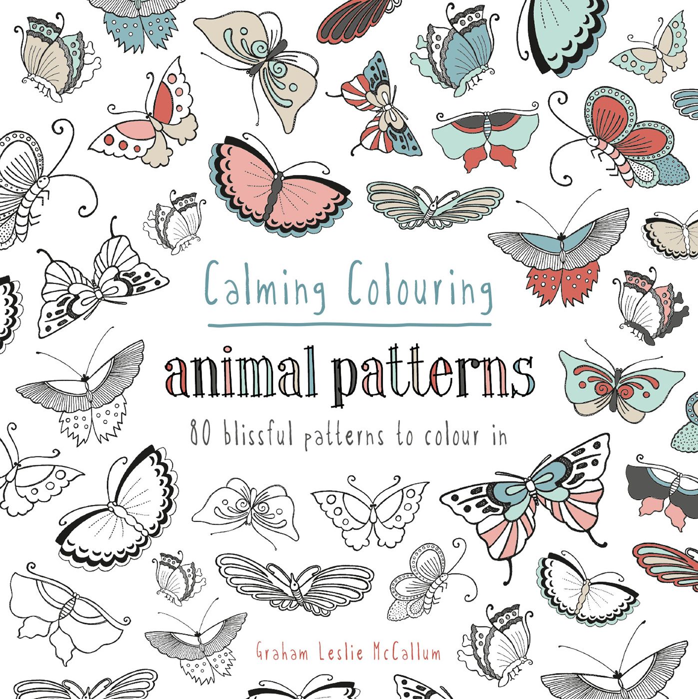 Calming Colouring: Animal Patterns: 80 Blissful Patterns to Colour In