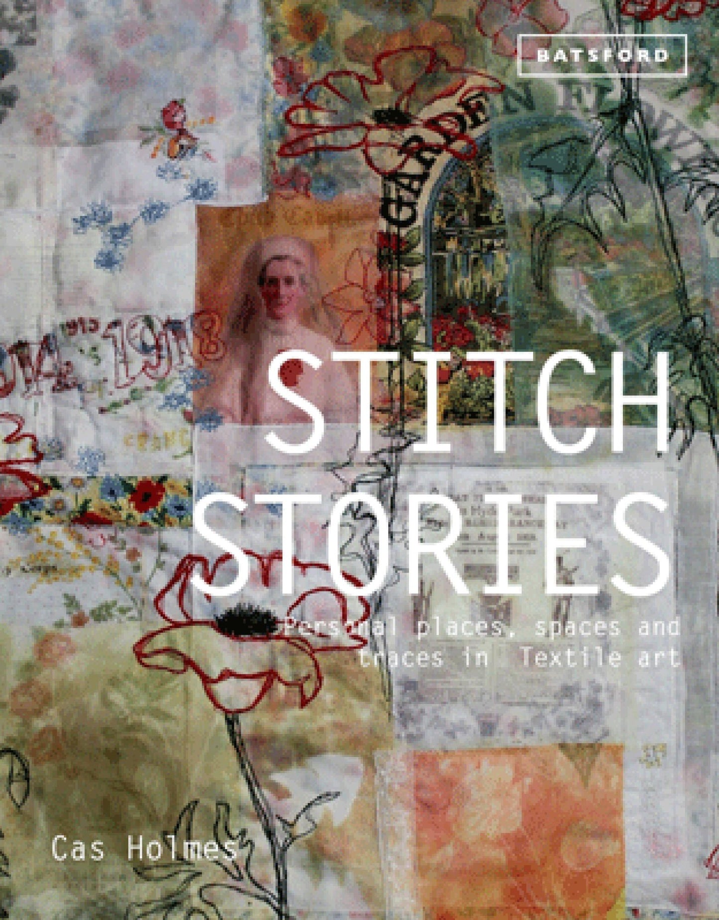 Stitch Stories: Personal places, spaces and traces in textile art