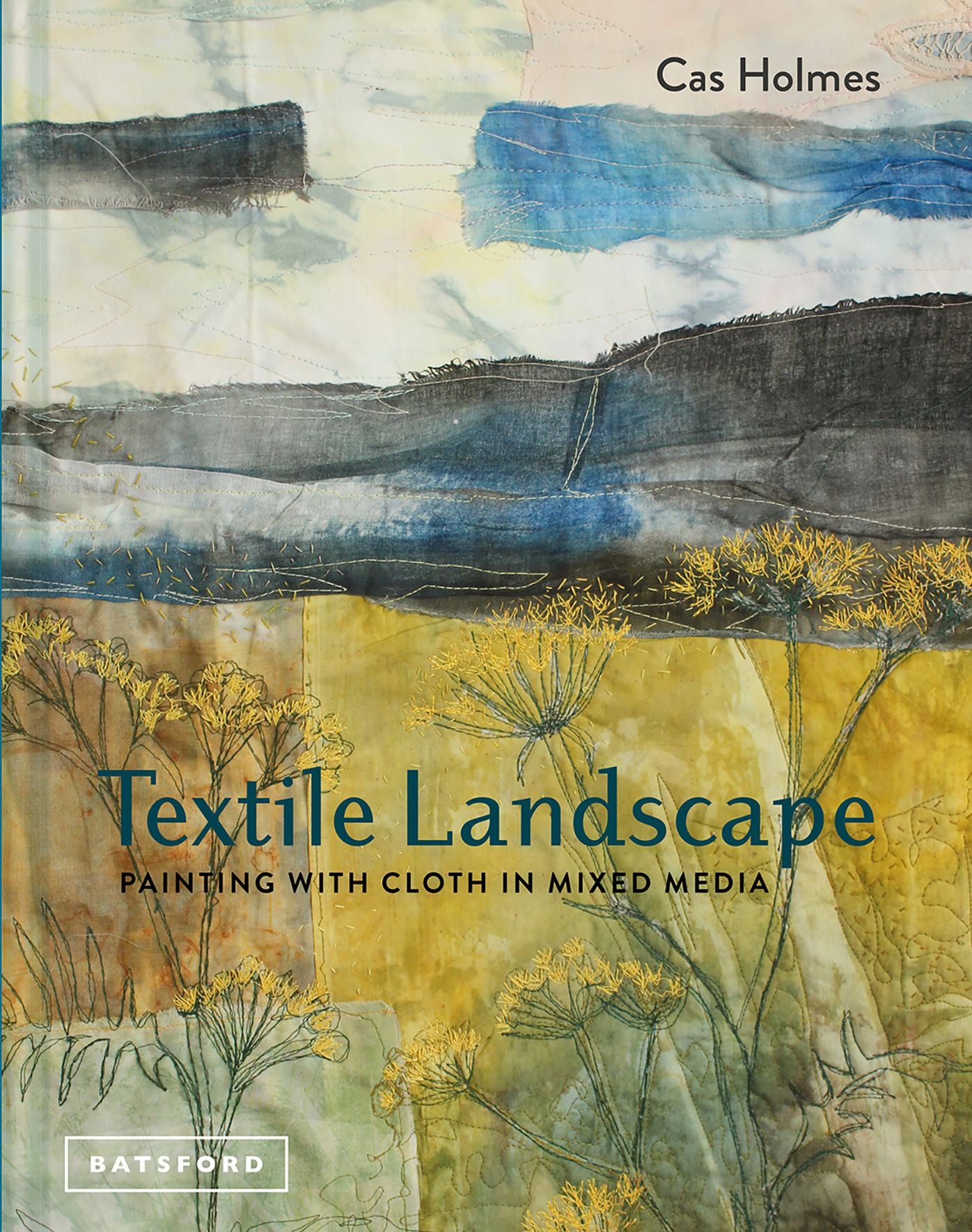 Landscapes in Textile Mixed Media: Painting on Cloth