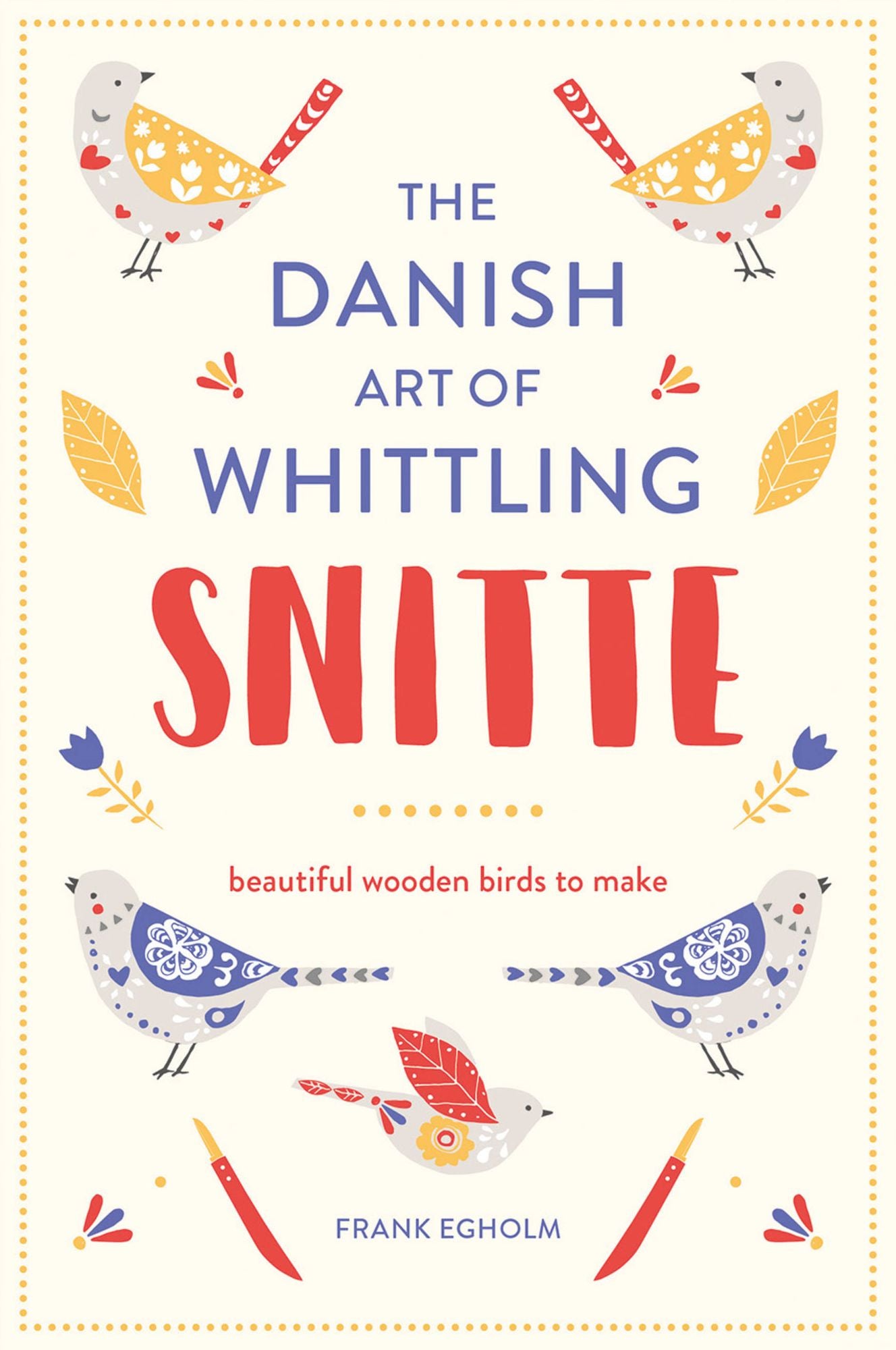 Snitte: Danish Art of Whittlin