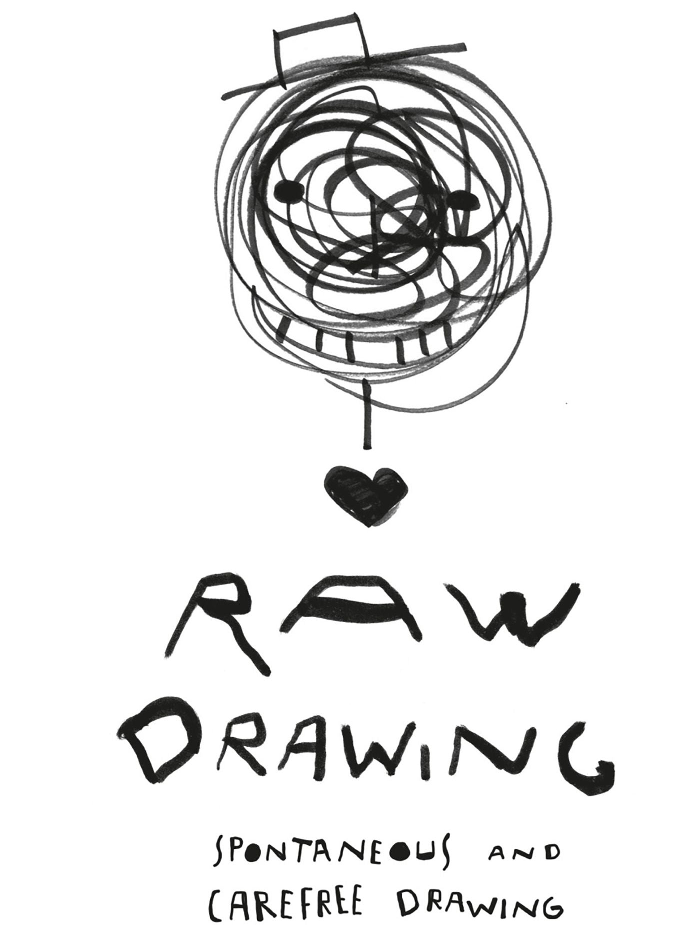 Raw Drawing: Spontaneous and Carefree Drawing