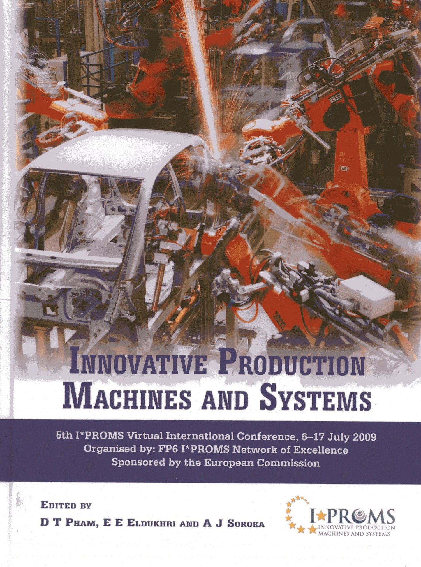 Innovative Productive Machines and Systems: Fifth I*PROMS Virtual International Conference, 2009
