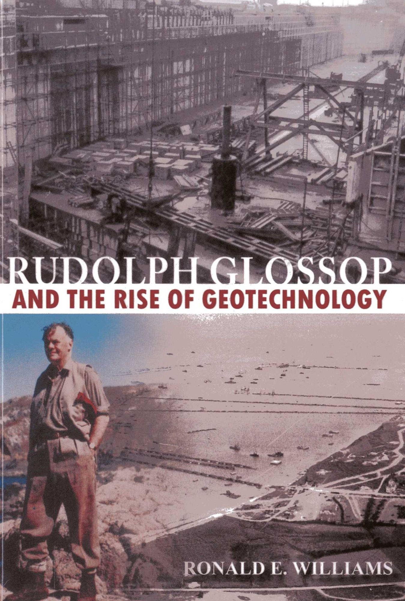 Rudolph Glossop: and the Rise of Geotechnology