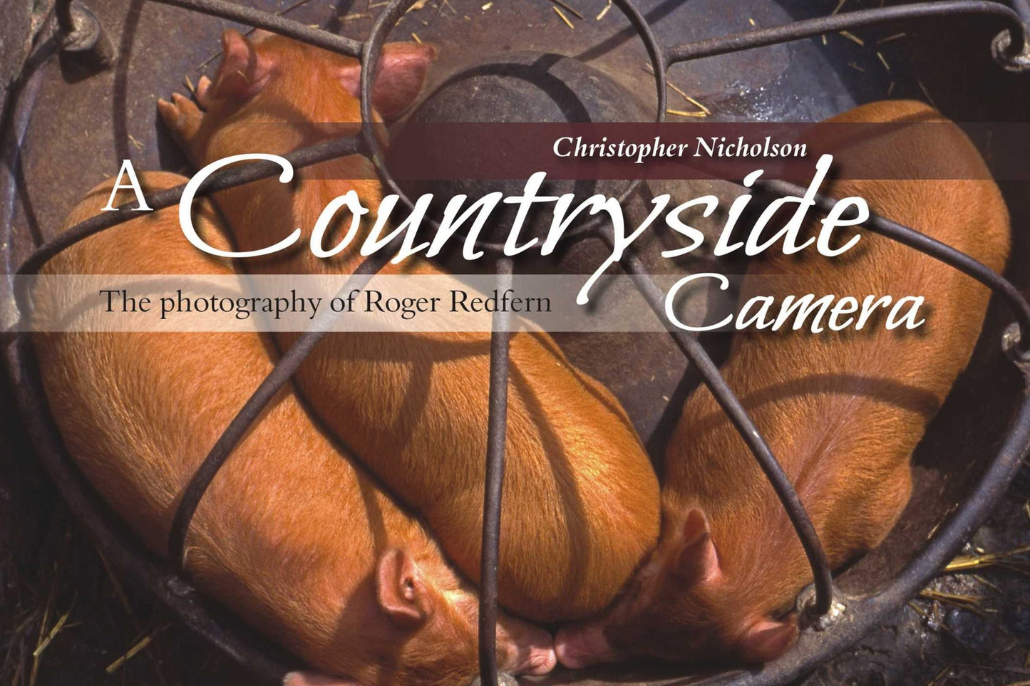 A Countryside Camera: The Photography of Roger Redfern