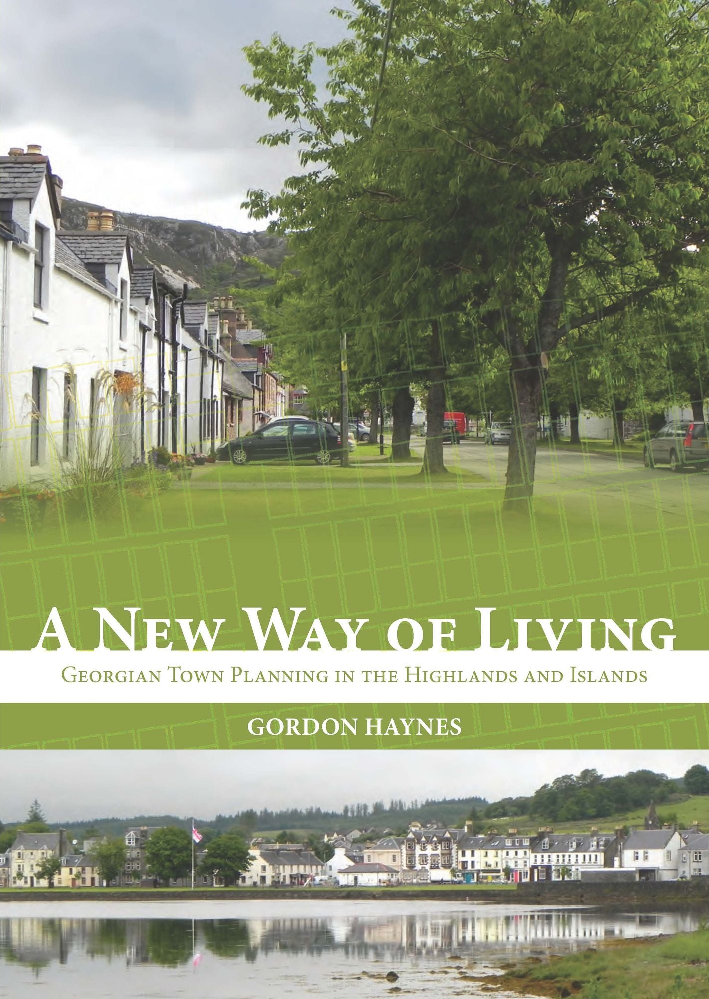 A New Way of Living: Georgian Town Planning in the Highlands and Islands