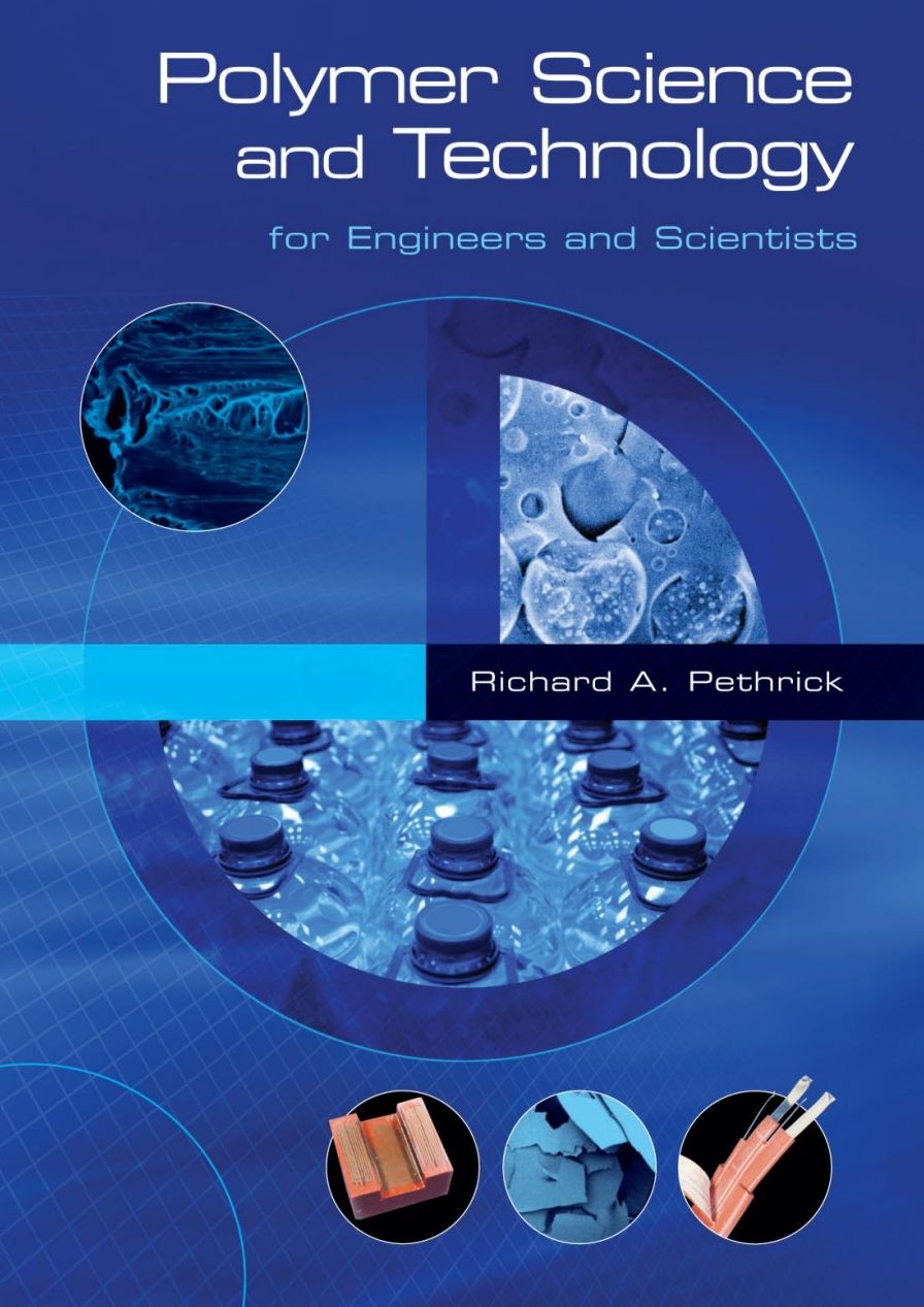 Polymer Science and Technology: for Engineers and Scientists