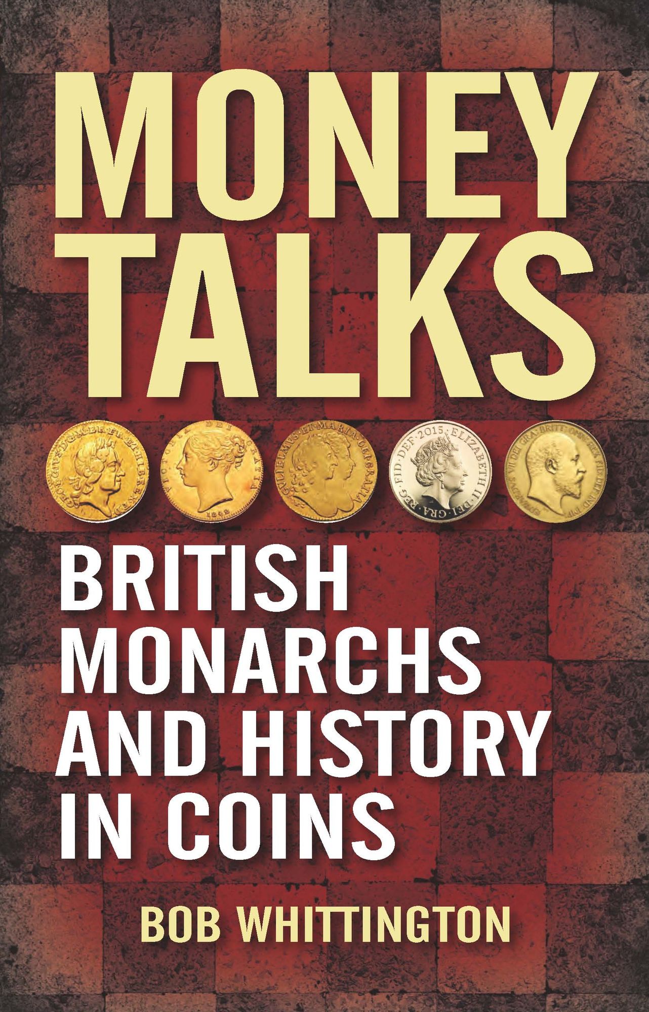 Money Talks: British Monarchs and History in Coins