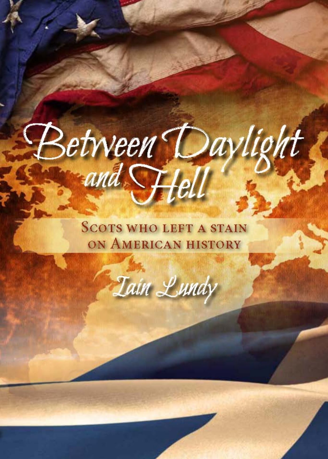 Between Daylight and Hell: Scots Who Left a Stain on American History