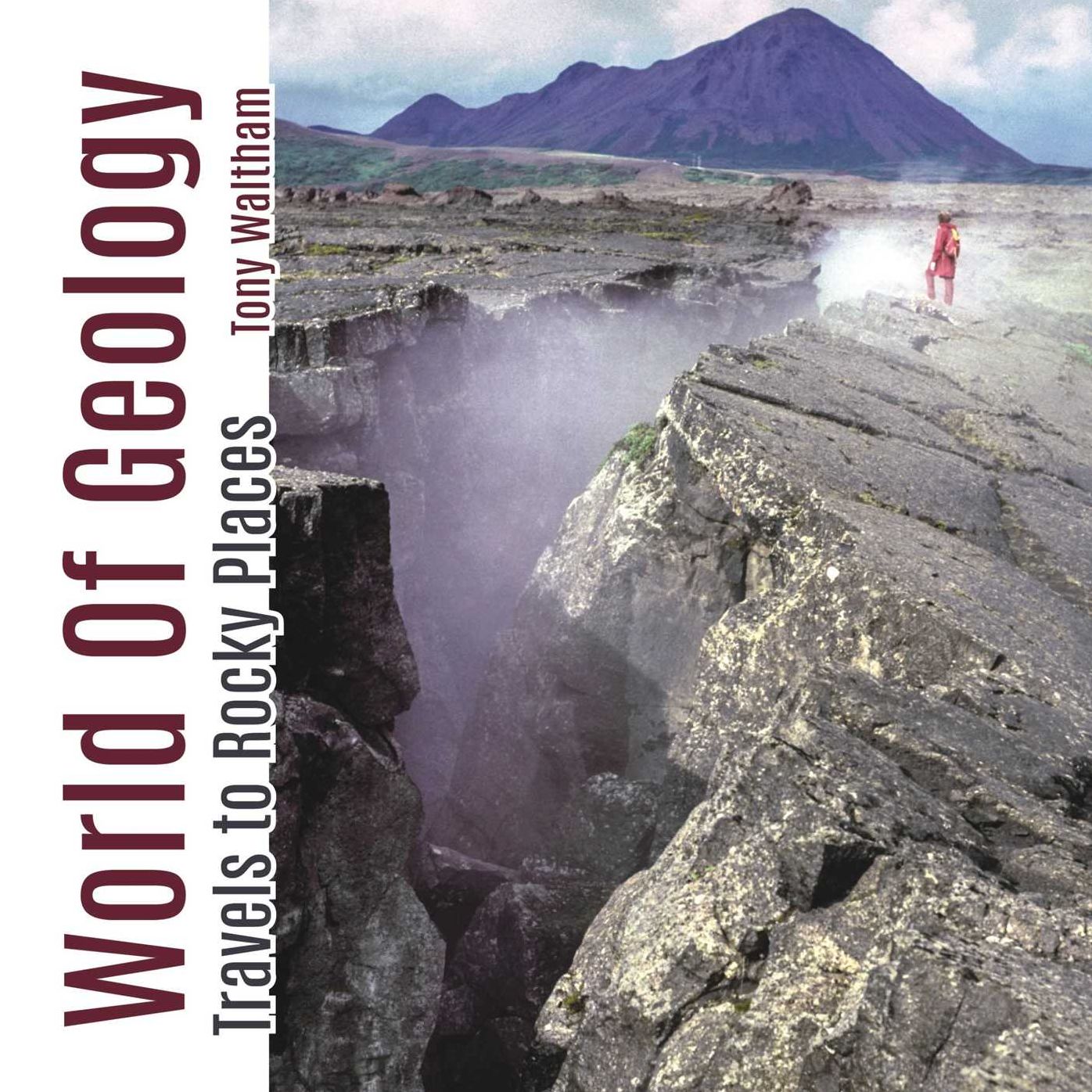 World of Geology : Travels to Rocky Places
