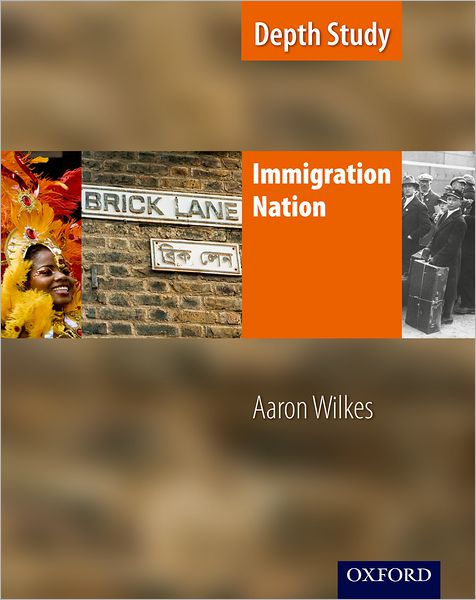 Ks3 History by Aaron Wilkes: Immigration Nation Student Book