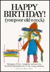 Happy Birthday (You Poor Old Wreck)