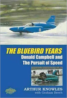 The Bluebird Years: Donald Campbell and the Pursuit of Speed