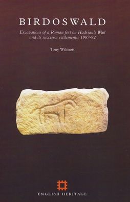 Birdoswald: Excavations of a Roman Fort on Hadrian's Wall and Its Successor Settlements, 1987-92