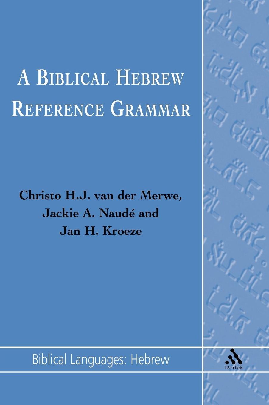 A Biblical Hebrew Reference Grammar