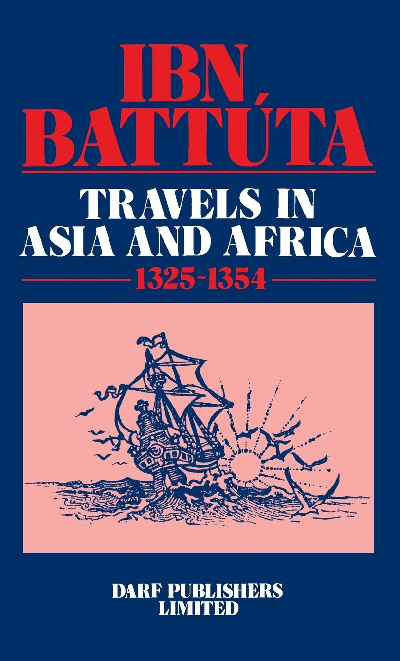 Ibn Battuta: Travels in Asia and Africa 1325-1354