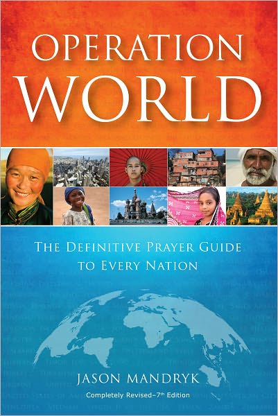 Operation World - PB 2010: The Definitive Prayer Guide to Every Nation