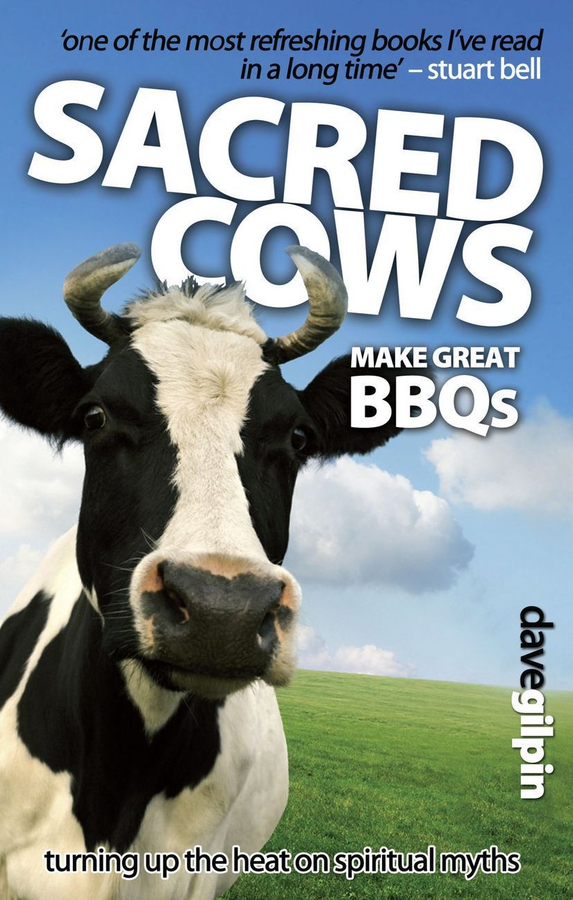 Sacred Cows Make Great Bbqs: Turning up the Heat on Spiritual Myths