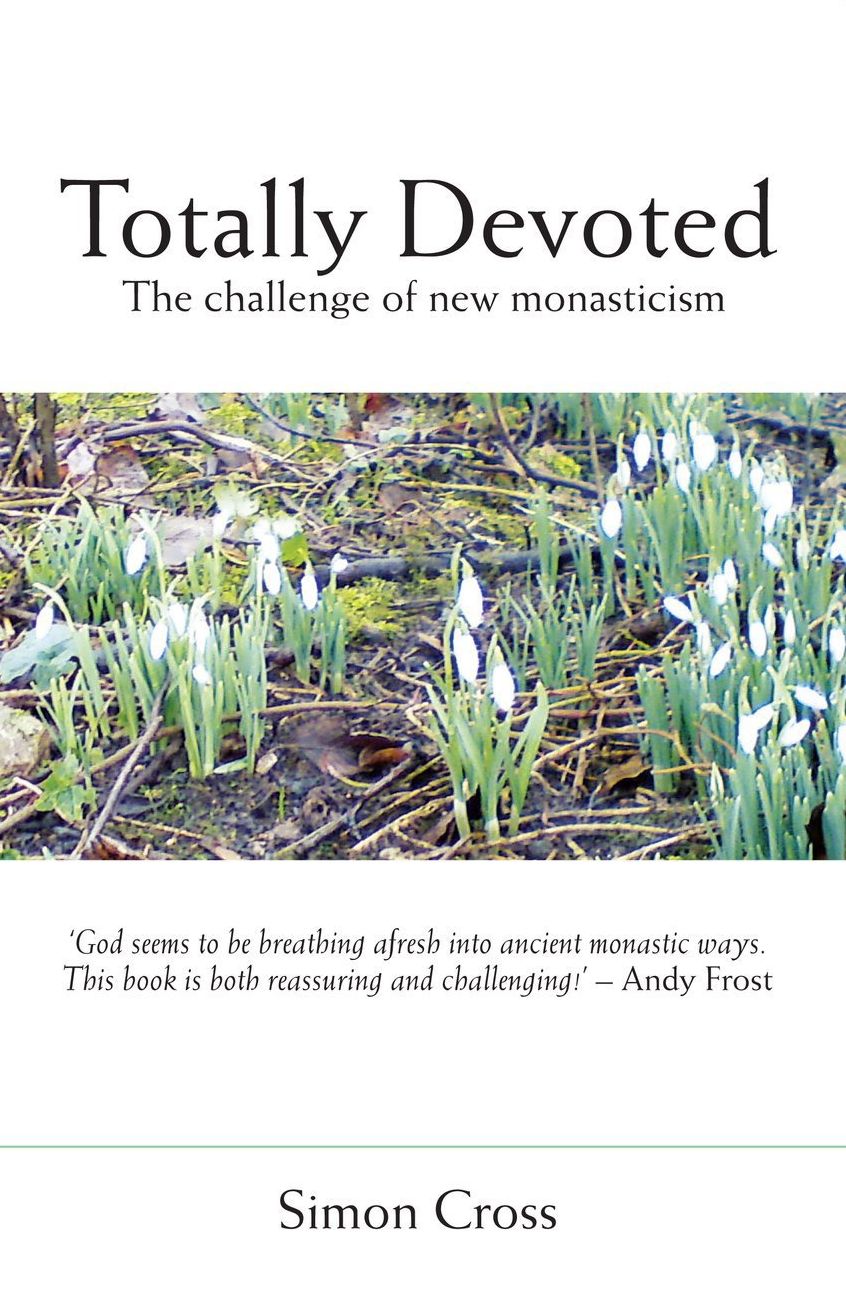 Totally Devoted: An Exploration of New Monasticism