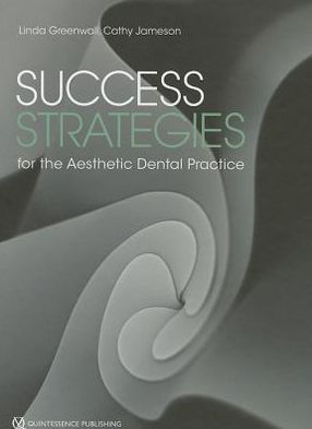 Success Strategies for the Aesthetic Dental Practice