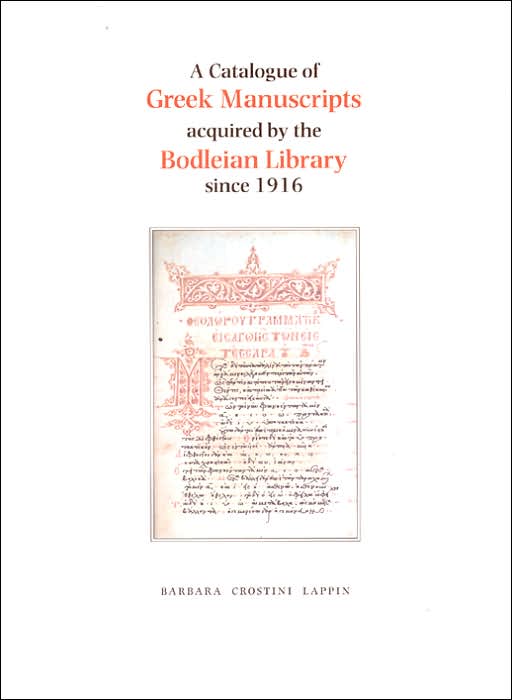 A Catalogue of Greek Manuscripts acquired by the Bodleian Library Since 1916