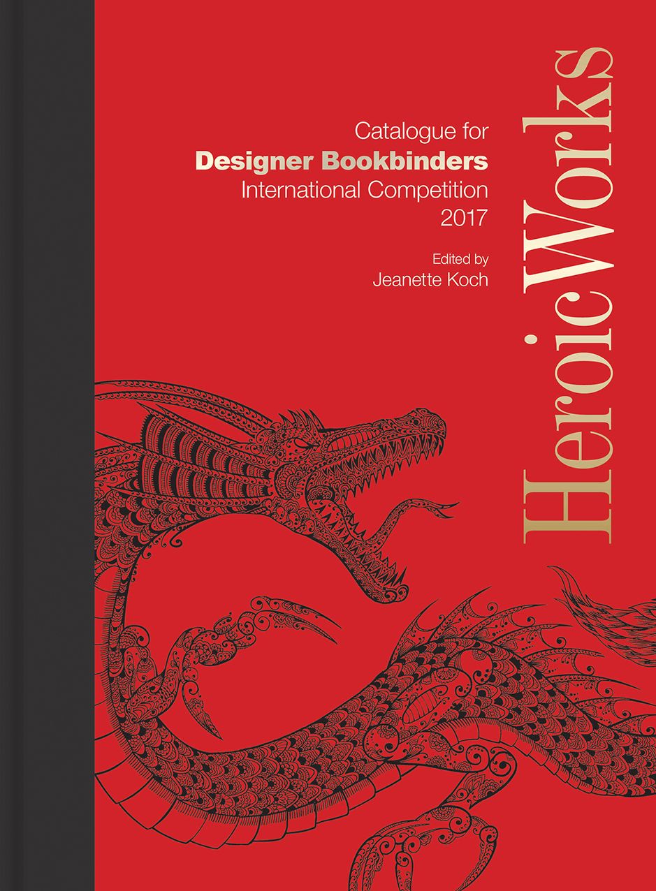 Heroic Works: Catalogue for Designer Bookbinders International Competition 2017