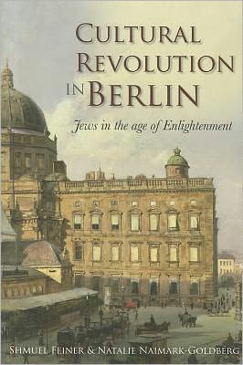 Cultural Revolution in Berlin: Jews in the Age of Enlightenment