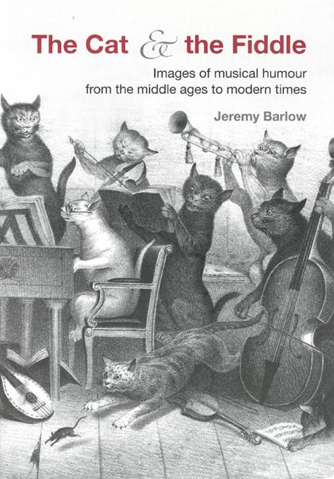 Cat and the Fiddle: Images of Musical Humour from the Middle Ages to Modern Times