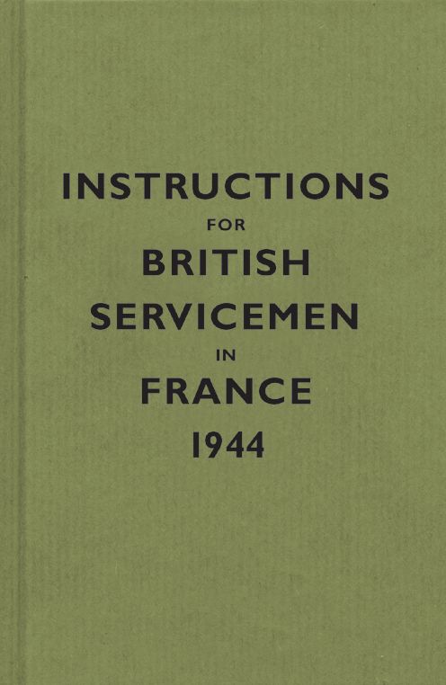 Instructions for British Servicemen in France, 1944