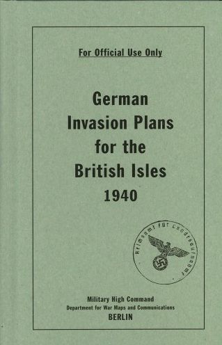 German Invasion Plans for the British Isles 1940