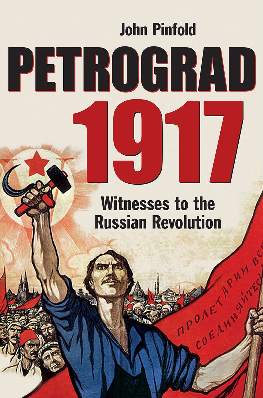 Petrograd, 1917: Witnesses to the Russian Revolution