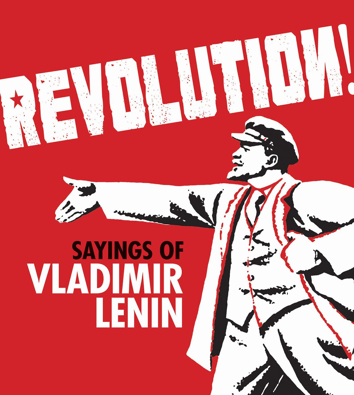 Revolution!: Sayings of Vladimir Lenin
