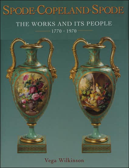 Spode-Copeland-Spode: Works and Its People, 1770-1970