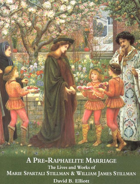 Pre-Raphaelite Marriage: The Lives and Works of Marie Spartali Stillman & William James Stillman