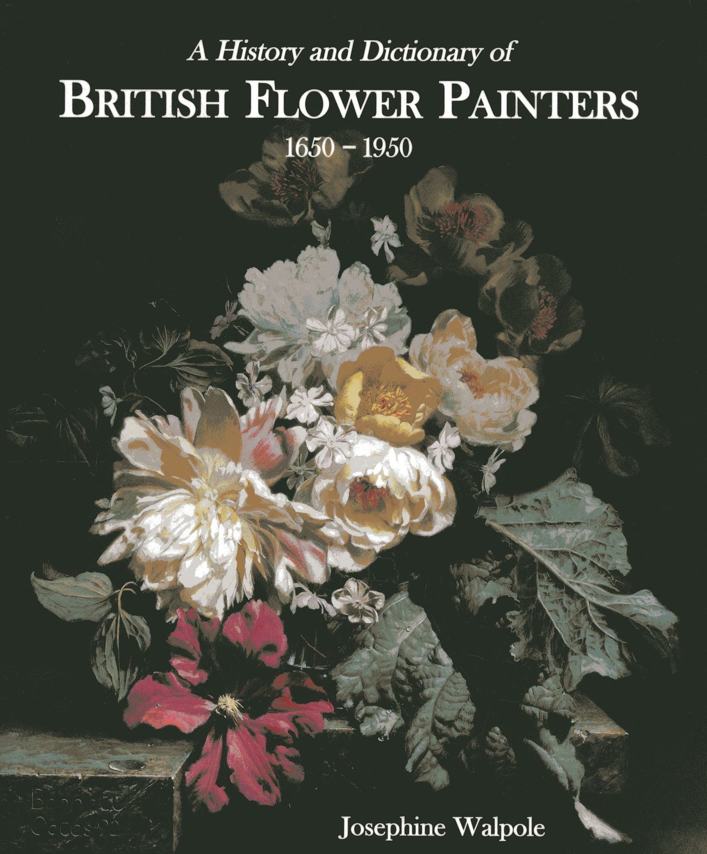 A History and Dictionary of British Flower Painters, 1650-1950