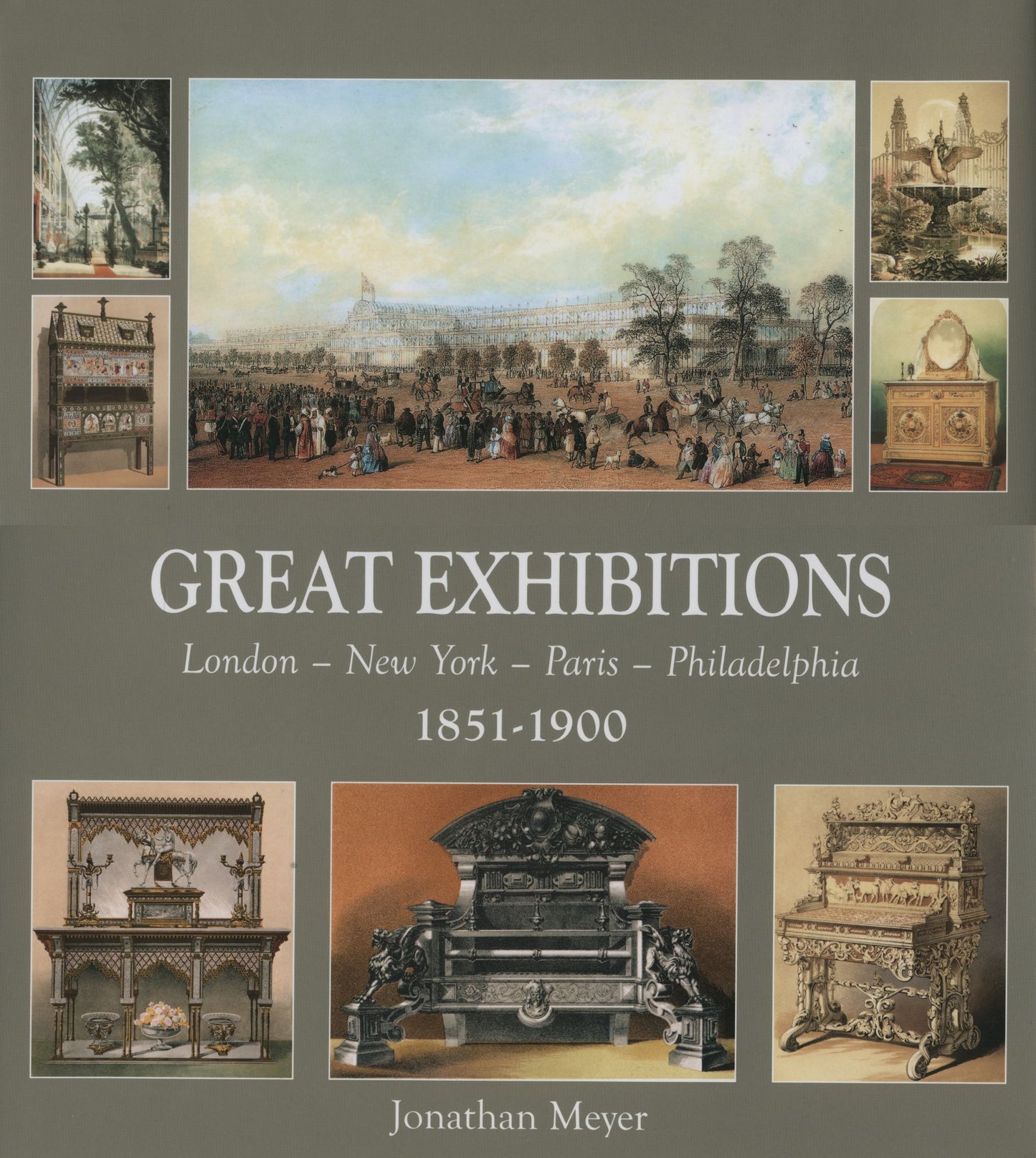 Great Exhibitions: London - New York - Paris - Philadelphia, 1851-1900