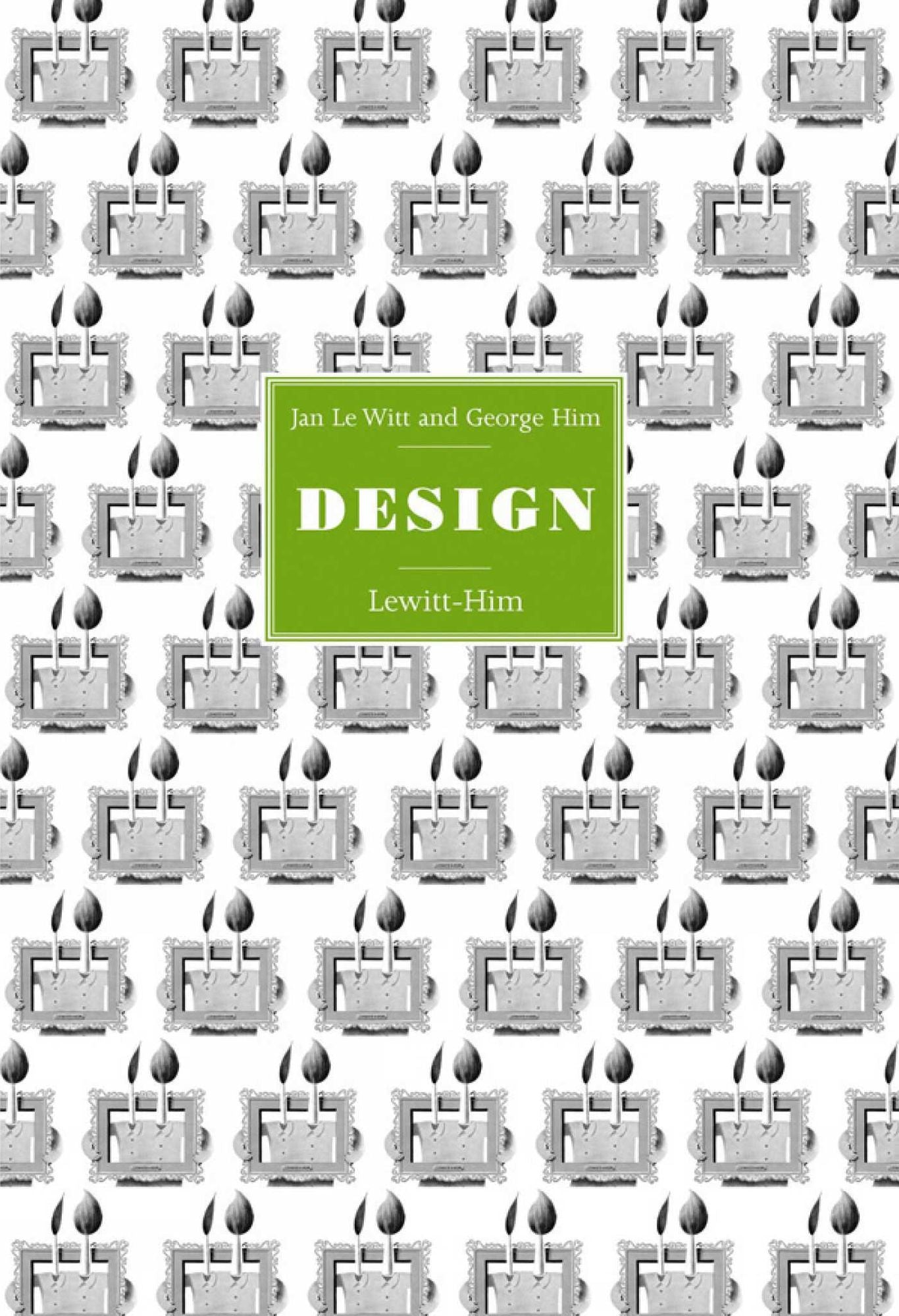 Jan Le Witt and George Him: Design: Design
