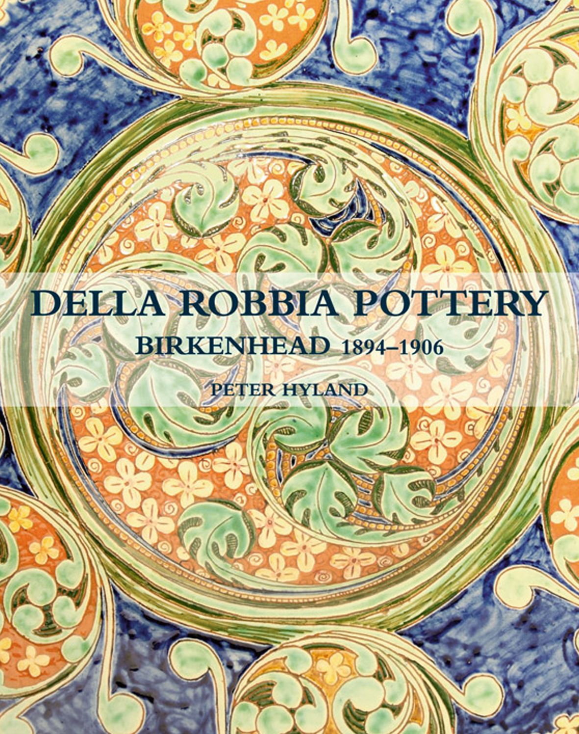 Della Robbia Pottery, Birkenhead, 1894 1906