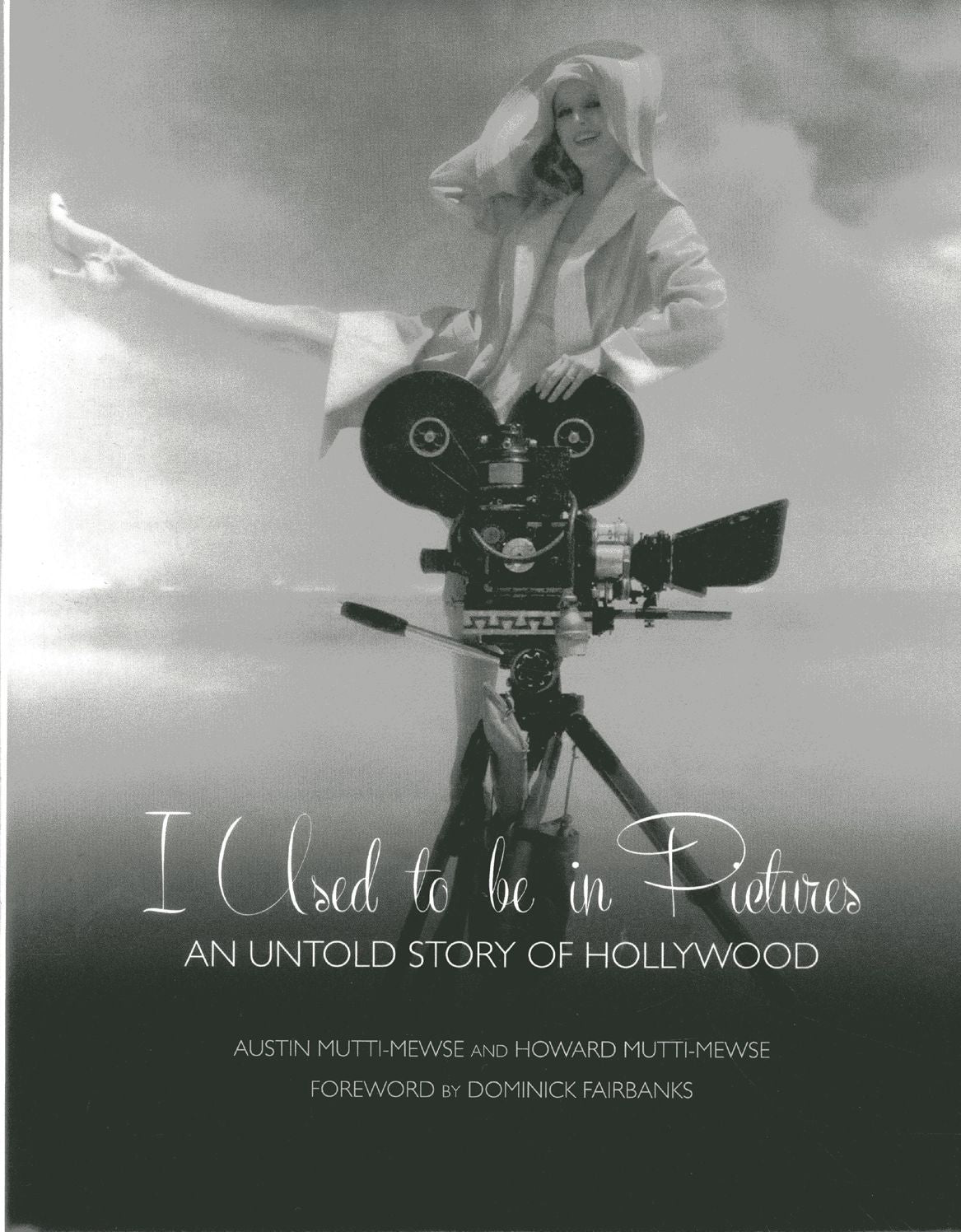 I Used to be in Pictures: An Untold Story of Hollywood