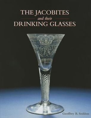 The Jacobites and Their Drinking Glasses