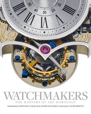 Watchmakers : The Masters of Art Horology
