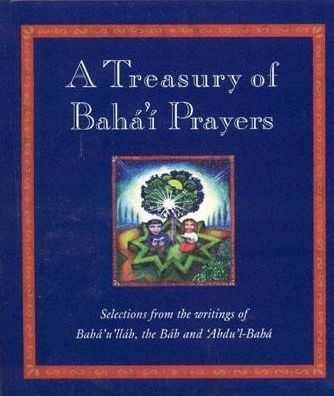 A Treasury of Baha'i Prayers: A Practical Guide to Happiness in Later Life