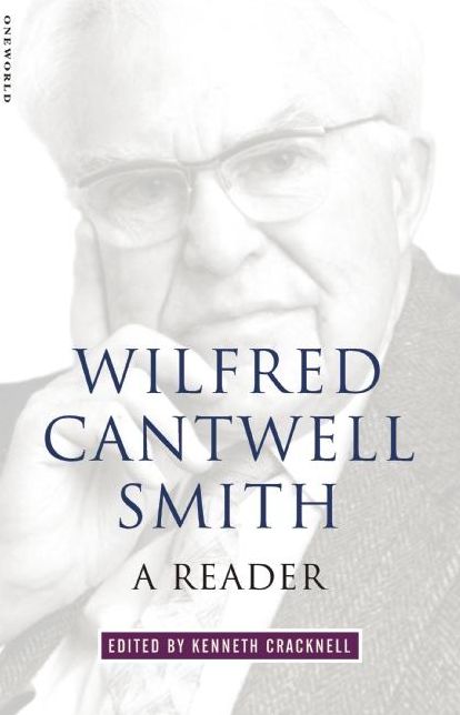 Wilfred Cantwell Smith: A Reader