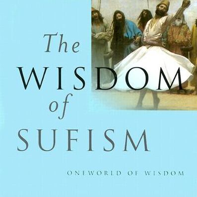 The Wisdom of Sufism: One World of Wisdom