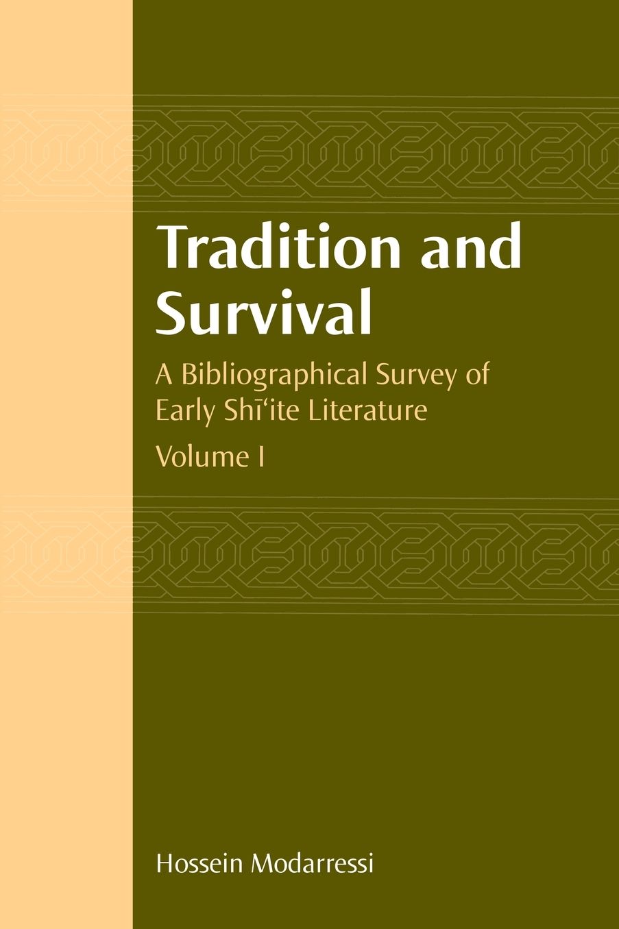 Traditional and Survival: A Bibliographical Study in Early Shi'ite Literature Volume 1