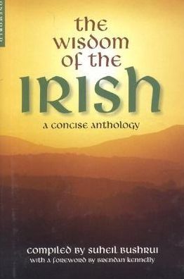 The Wisdom of the Irish: A Concise Anthology