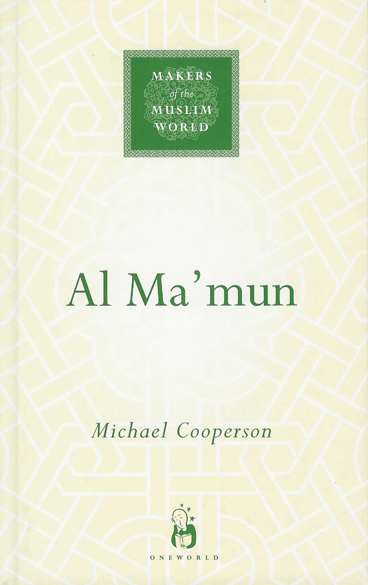Al-Ma'mun (Makers of the Muslim World Series)