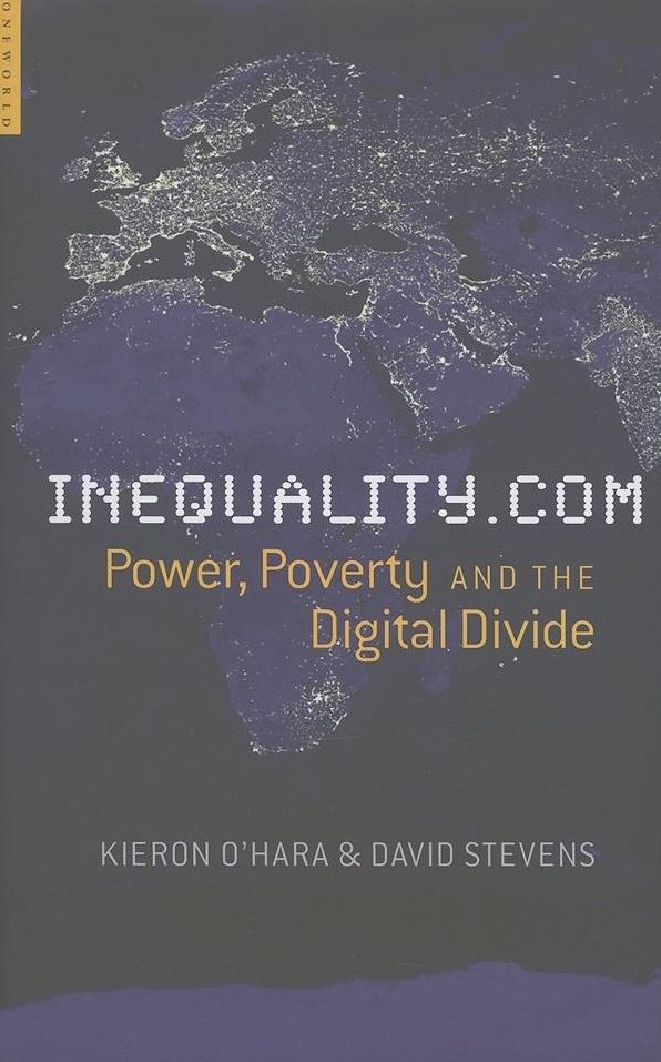 Inequality. com: Power, Poverty and the Digital Divide